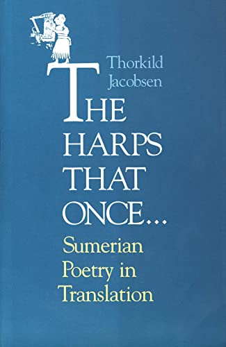 The Harps that Once...: Sumerian Poetry in Translation