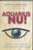 Aquarius NU!: kiezen voor radicaal gezond verstand - Marilyn Ferguson 