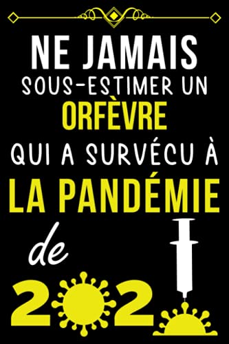 NE JAMAIS SOUS-ESTIMER UN ORFÈVRE QUI A SURVÉCU À LA PANDÉMIE DE 2020.: CARNET DE NOTES POUR ORF NE JAMAIS SOUS-ESTIMER UN ORFÈVRE QUI A SURVÉCU À LA PANDÉMIE DE 2020.: CARNET DE NOTES POUR ORF