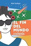 imagenes tiernas de amor sin frases  El fin del mundo a cucharadas: Una novela de humor y otras catástrofes