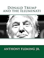 Donald Trump and the Illuminati 1518617115 Book Cover