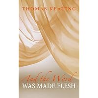 And the Word Was Made Flesh