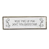 Cow Wooden Signs (Medium - Wood And Metal, What Part Of Moo Don’t You Understand)