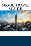 Seoul Travel Guide