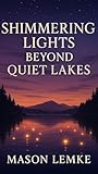 Shimmering Lights Beyond Quiet Lakes
