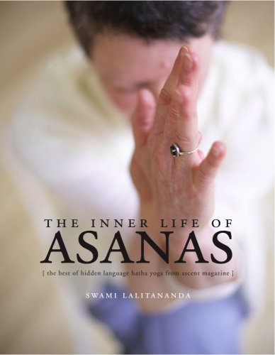 The Inner Life of Asanas: The Best of Hidden Language Hatha Yoga from Ascent Magazine