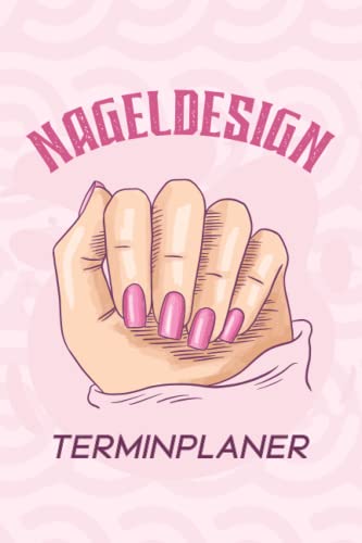 Nageldesign Terminplaner: Universaler Tagesplaner für 2 Jahre | Terminbuch von 8-20 Uhr in 30 min Schritten | Mit Kundenverzeichnis | Geschenkidee Nagelstudio