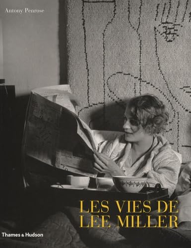 Les Vies de Lee Miller (Antony Penrose)