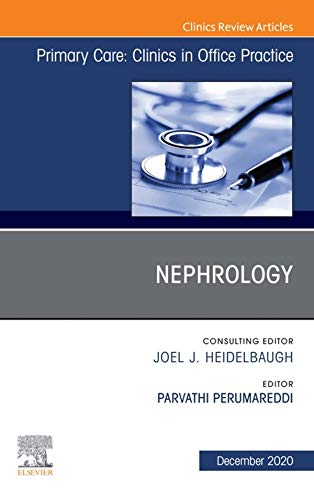 Nephrology, An Issue of Primary Care: Clinics in Office Practice, E-Book (The Clinics: Internal Medicine 47)      Kindle Edition