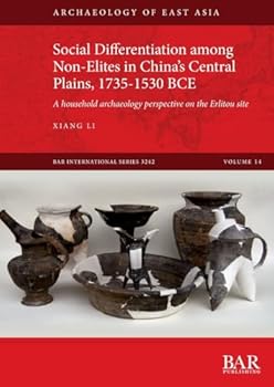 Social Differentiation among Non-Elites in China's Central Plains, 1735-1530 BCE: A household archaeology perspective on the Erlitou site (International)