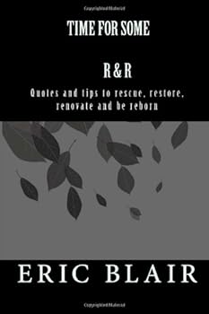 Paperback Time for some R&R: Quotes and tips to rescue, restore, renovate and be reborn Book