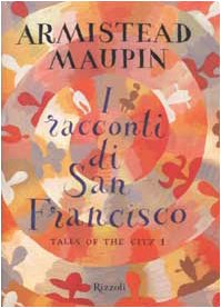 I racconti di San Francisco-Tales of the city: 1 I racconti di San Francisco-Tales of the city: 1