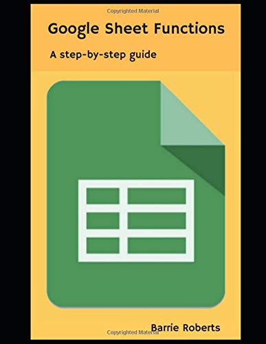 Google Sheet Functions: A Step-by-step Guide 
