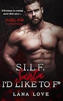 S.I.L.F. Santa I'd Like to F*: A BBW & Billionaire Boss Christmas Romance B09MYXVQDH Book Cover