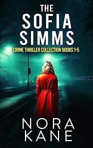 SOFIA SIMMS BOOKS 1-5: A Collection of Five Gripping Crime Thrillers