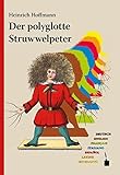 Der polyglotte Struwwelpeter: Im deutschen Original und in weiteren sechs Sprachen herausgegeben und mit einem Nachwort versehen