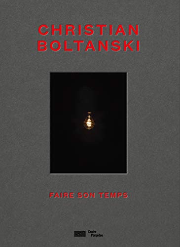 Télécharger Christian Boltanski : Faire son temps Gratuit