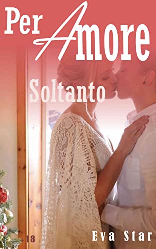 Per Amore Soltanto: Romanzo Lesbico