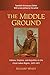 The Middle Ground: Indians, Empires, and Republics in the Great Lakes Region, 1650-1815 (Studies in North American Indian History) - White, Richard