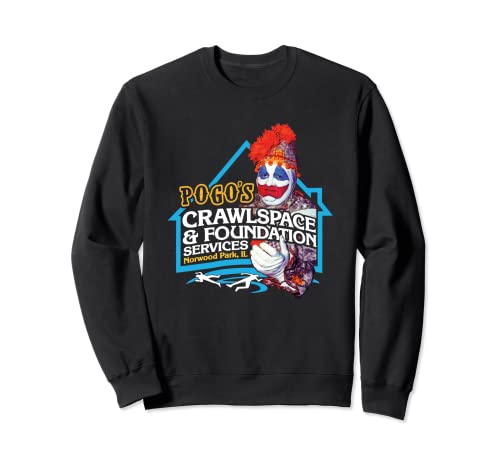 POGO'S Crawlspace & Foundation - scary serial killer clown Sweatshirt