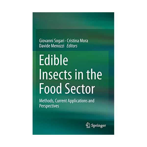 Edible Insects in the Food Sector Methods, Current Applications and