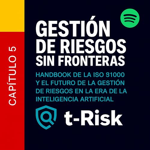 Page de couverture de 🎙️ Capítulo 5 – Handbook de la ISO 31000 y el Futuro de la Gestión de Riesgos en la Era de la Inteligencia Artificial