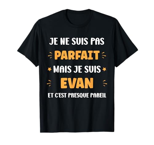 Photo de Prénom Je ne suis pas parfait mais je suis Evan T-Shirt