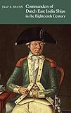  Bruijn, J: Commanders of Dutch East India Ships in the Eight