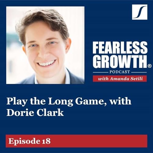 Play the Long Game, with Dorie Clark
