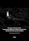 The Life and Death of the Hong Kong Alliance (English Edition) - China Change 