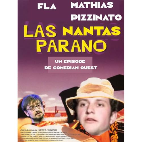 Couverture de Las Nantas Parano : Comedian Quest Episode 2 avec Mathias Pizzinato