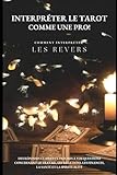 Interpréter le Tarot comme une Pro! - Tome 2: Les Revers (French Edition)