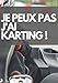 Je peux pas j'ai karting | drôle | ami | kart |: Carnet de notes Humour à remplir, bloc-notes pour les passionnés de karting, Cahier pour les pilotes