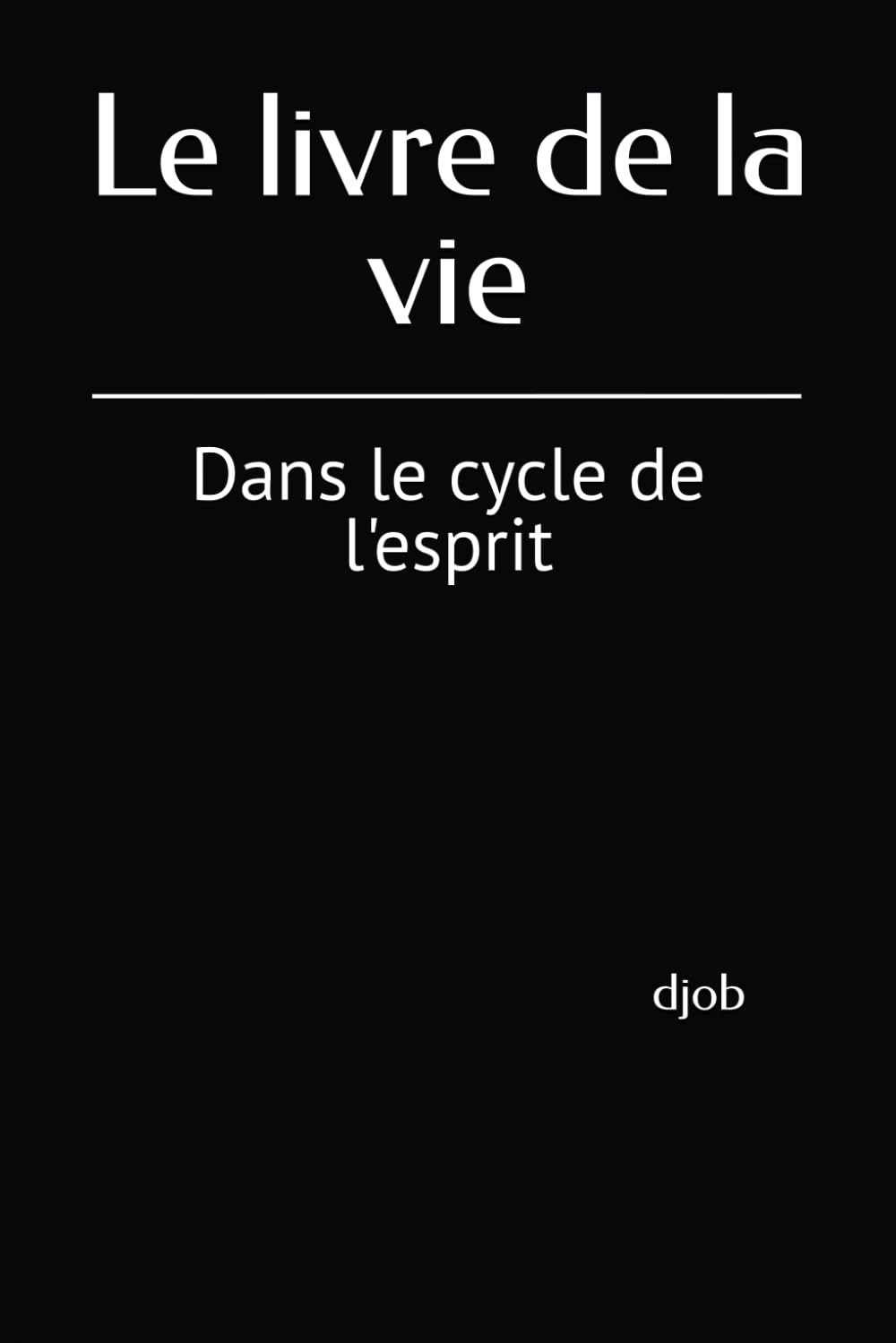 Le livre de la vie: Dans le cycle de l'esprit