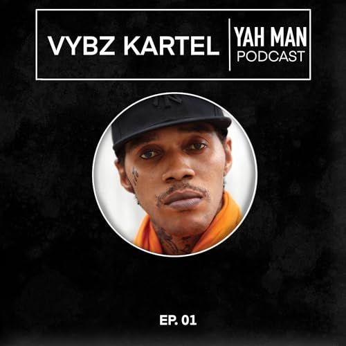 Episode 1: Vybz Kartel - L'inarrestabile