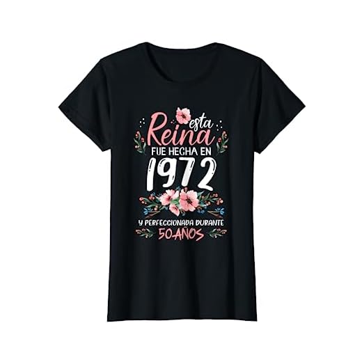 Mujer 50 Años Regalo de Cumpleaños Mujer Hecha En 1972 50 Años Camiseta