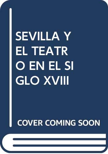 Sevilla y el teatro en el siglo XVIII