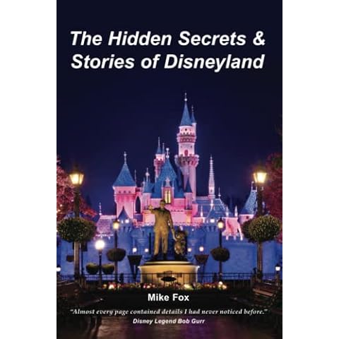 The Hidden Secrets & Stories of Disneyland: With Never-Before-Published-Stories & Photos Cover