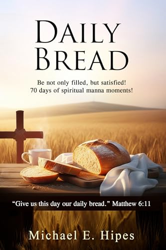 Daily Bread: 70 Days of Spiritual Manna Moments