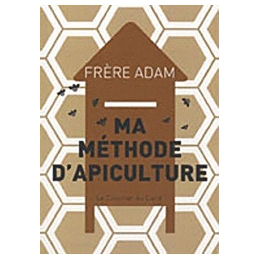 Ma méthode d'apiculture