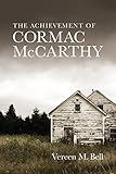 The Achievement of Cormac McCarthy (Southern Literary Studies) - Herausgeber: Scott Romine Vereen M Bell 