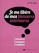 Download Je me libère de mes blessures intérieures : 5 blessures, 5 masques, 5 solutions PDF