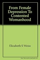 From female depression to contented womanhood (Zebra books) 089083301X Book Cover