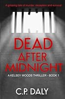 Dead After Midnight: A gripping tale of murder, deception and survival (A Kelsey Woods Thriller) 1999134516 Book Cover