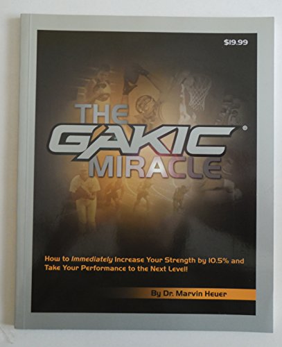 The Gakic Miracle (Increase Strength by 10.5% Immediately)