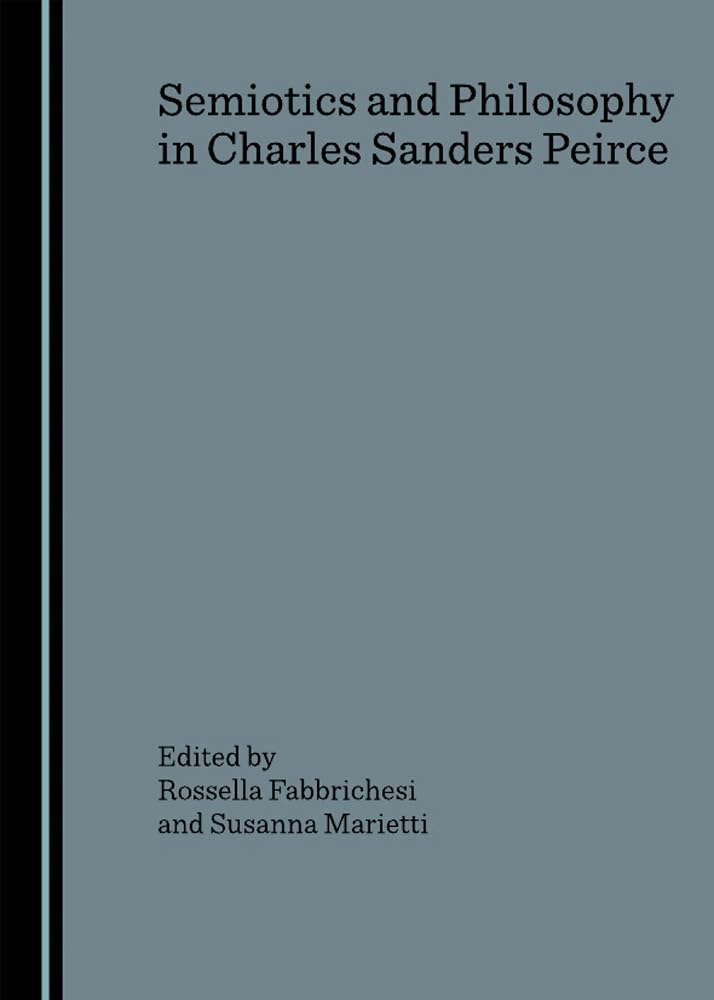 Buy Semiotics and Philosophy in Charles Sanders Peirce — BookShops.in