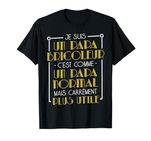 Tee Shirt Papa Bricoleur Utile Homme Bricolage Humour Papa T-Shirt