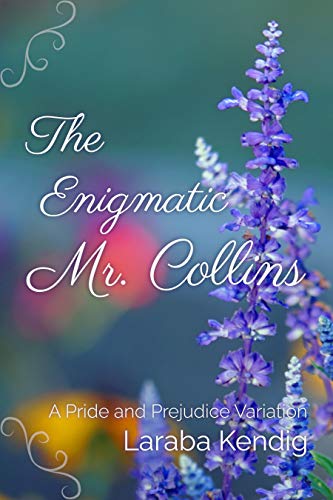 The Enigmatic Mr. Collins: A Pride and Prejudice Variation by [Laraba Kendig]