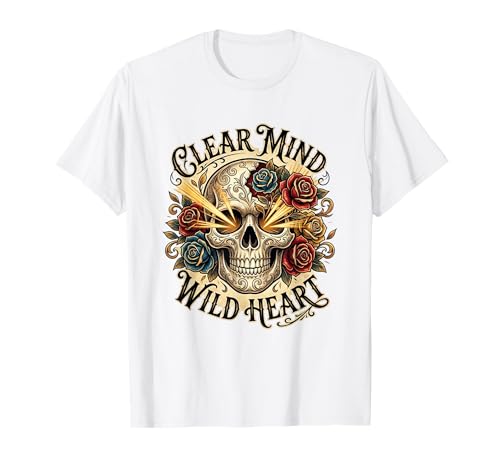 Clear Mind Wild Heart Skull Roses Neo Traditional Tattoo T-Shirt