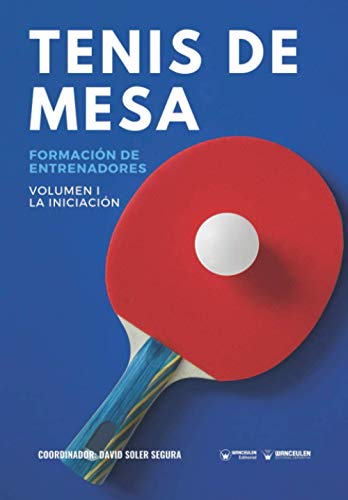 Tenis de Mesa: Formación de entrenadores Volumen I: La inciación